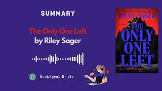 The Only One Left  A Riley Sager Mystery Thriller Book summary [upl. by Saunders]