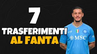 7 TRASFERIMENTI di MERCATO  Consigli Asta di Riparazione Fantacalcio [upl. by Angelia696]