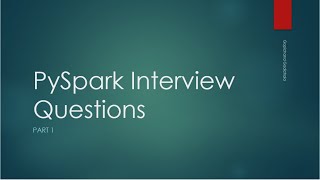 PySpark Interview Questions Part1 [upl. by Aicia]