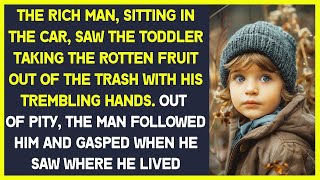 The rich man saw the toddler taking the rotten fruit out of the trash and decided to follow him [upl. by Roskes]