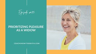 253 Prioritizing Pleasure as a Widow┃The Widowed Mom Podcast [upl. by Grizel825]