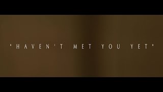 Havent Met You Yet A Dennis Rankin Film [upl. by Durrace]