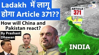 Ladakh में लागू होगा Article 371  How will China and Pakistan react  By Prashant Dhawan [upl. by Anilev]