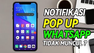 TERBARU Cara Mengatasi Notifikasi Pop Up WhatsApp Tidak Muncul [upl. by Cyrilla]