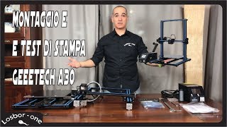 Stampante 3D Geeetch A30 Tutorial Montaggio Assembly e configurazione [upl. by Dede76]