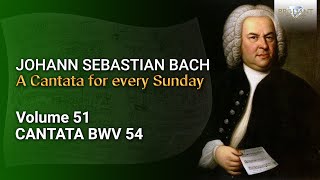 JS Bach The Church Cantatas Vol 51 Widerstehe doch der Sünde BWV 54 [upl. by Alister]