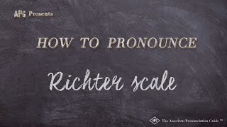 How to Pronounce Richter Scale Real Life Examples [upl. by Lenette]