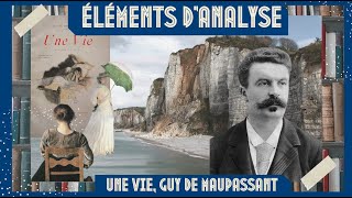 ÉLÉMENTS DANALYSE quotUNE VIEquot GUY DE MAUPASSANT [upl. by Aklog]