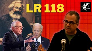 LR 118  The PostBernie Left amp Understanding Imperialism w Vivek Chibber [upl. by Airak]