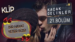 Kaçak Gelinler 21Bölüm  Şebnem amp Selim Öpüşme Sahnesi [upl. by Bilak]