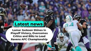 Lamar Jackson Shines in Playoff Victory Overcomes Critics and Blitz to Lead Ravens AFC Championship [upl. by Benita691]