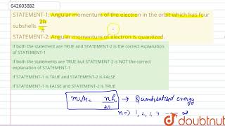 STATEMENT1 Angular momentum of the electron in the orbit which has four subshells 2hpi ST [upl. by Imotih328]