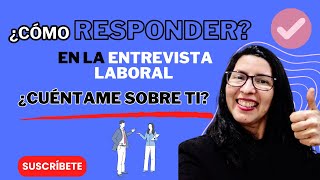 Cuéntame SOBRE TI¿Cómo responder a la pregunta en la entrevista laboral [upl. by Anas265]