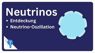 Neutrinos Unsichtbare Teilchen  Physik2Go [upl. by Binette690]