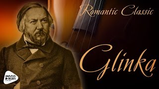 Romantic Classic  Mikhail Glinka [upl. by Toogood667]