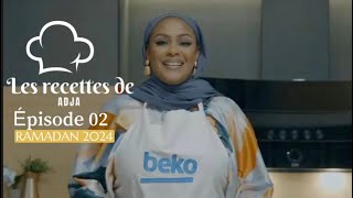 Les Recettes de Adja Ramadan Épisode 02 [upl. by Wilie]