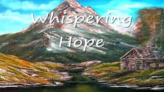 Official Video Whispering Hope  Song of Hope Instrumental Hymns [upl. by Cally3]