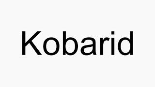 How to pronounce Kobarid [upl. by Ecnerewal]