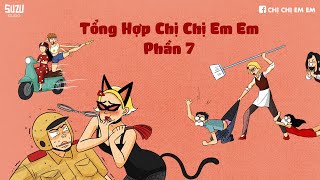 Chị Chị Em Em  Tổng Hợp Chị Chị Em Em Phần 7 [upl. by Aivartal]