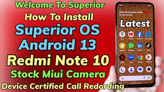 Install Superior OS Android 13 On Redmi Note 10 Miui Camera Call recording [upl. by Oigroeg930]