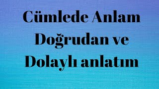 8 Cümlede Anlam Doğrudan ve Dolaylı anlatım [upl. by Siward261]