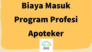 Biaya Masuk Program Profesi Apoteker 2021 [upl. by Lebasiram]