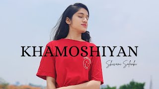 Khamoshiyan Female Cover  Arijit Singh  Shivani Solanki [upl. by Adnolohs]