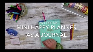 How I Use A Mini Happy Planner As A Personal Journal [upl. by Fowler79]