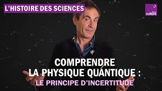 Comprendre la physique quantique grâce au principe dincertitude  Avec Étienne Klein [upl. by Erika]