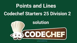 Points and Lines  Codechef Solution  CodeChef Starters 25  CodeChef [upl. by Atteloc]