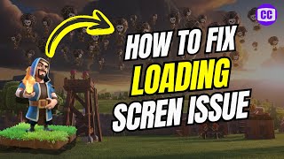 How To Fix Clash of Clans Loading Problem  Stuck on Loading Screen in COC 2024 Guide [upl. by Rinaldo]