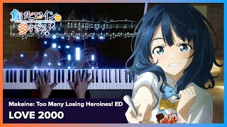 Makeine Too Many Losing Heroines ED1  quotLOVE 2000quot  Piano Cover  Anna Yanami [upl. by Corb]