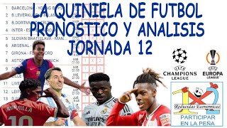 LA QUINIELA DE FUTBOLPRONOSTICO Y ANALISIS DE LA JORNADA 12 [upl. by Berfield]