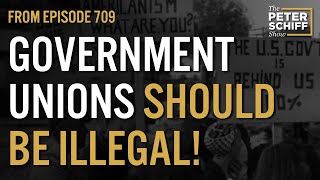 Government Unions Should Be Illegal  The Peter Schiff Show [upl. by Friedly527]