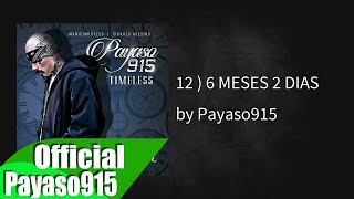 Payaso915 Ft Babydoll  Seis Meses Dos Dias Timeless Album 2016 [upl. by Elin75]