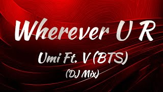 Umi Ft V BTS  Wherever U R Lyrics [upl. by Lisab]