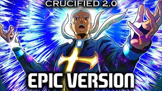 Crucified 20 but its EPIC VERSION Ft Pucci  Giorno [upl. by Marc]