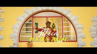 Titica  Pra Quê Julgar Videoclipe Oficial [upl. by Olegnad]