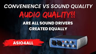 Convenience vs Sound Quality Asio4All  is it Worth It [upl. by Gibert]