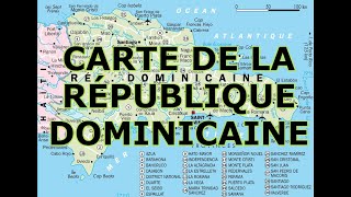 CARTE DE LA RÉPUBLIQUE DOMINICAINE [upl. by Ayatnahs]