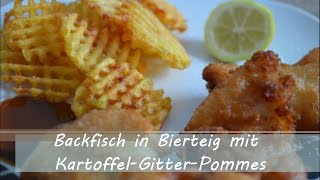 Backfisch in Bierteig mit Kartoffel Gitter Pommes [upl. by Tamberg]