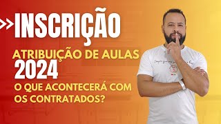 INSCRIÇÃO PARA ATRIBUIÇÃO DE AULAS 2024  PORTARIA CGRH13 [upl. by Merrielle]