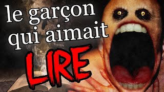 CREEPYPASTA FR le garçon qui aimait lire [upl. by Elysha]