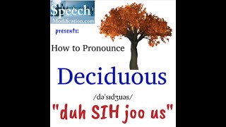 How to Pronounce Deciduous [upl. by Airelav]