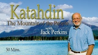 Katahdin The Mountain of the People  Dobbs Productions Bar Harbor Maine [upl. by Houlberg]