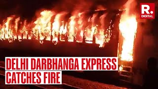 Three Coaches Of New DelhiDarbhanga Express Train Engulfed In Fire [upl. by Ambrogio29]