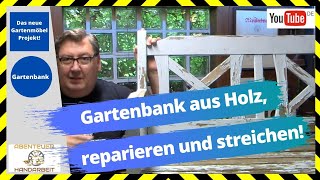 Gartenbank aus Holz reparieren und streichen Gartenmöbel  Es Lohnt sich 🎬😀🛠 [upl. by Aynot]