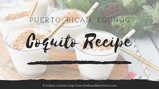 Coquito Recipe Puerto Rican Eggnog [upl. by Sluiter]