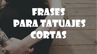 FRASES para TATUAJES CORTAS [upl. by Spain]