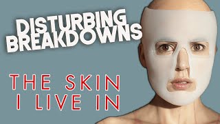 The Skin I Live In 2011  DISTURBING BREAKDOWN [upl. by Davis]